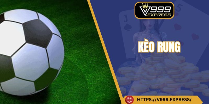Kèo rung V999
