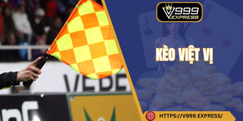 Kèo việt vị V999