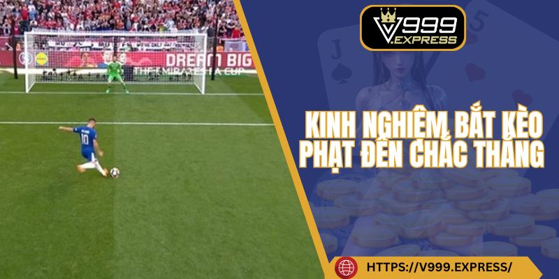 Kinh nghiệm bắt kèo phạt đền chắc thắng