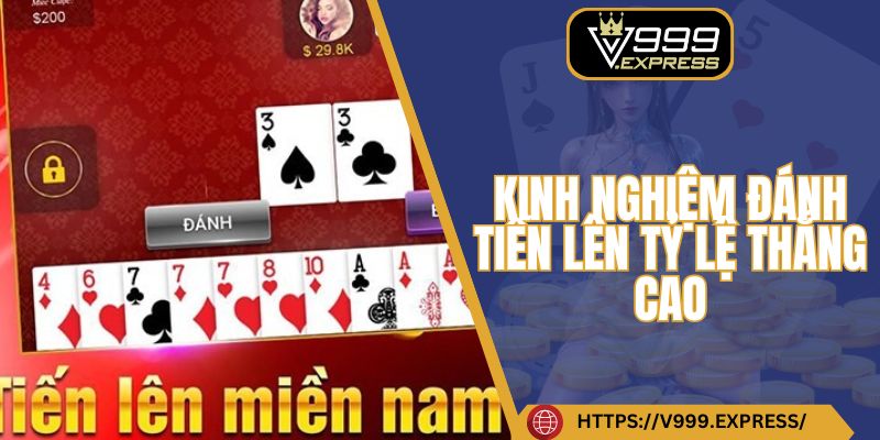 Kinh nghiệm đánh tiến lên tỷ lệ thắng cao