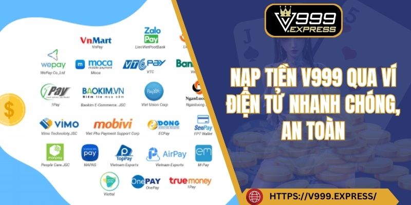 Nạp tiền V999 qua ví điện tử nhanh chóng, an toàn