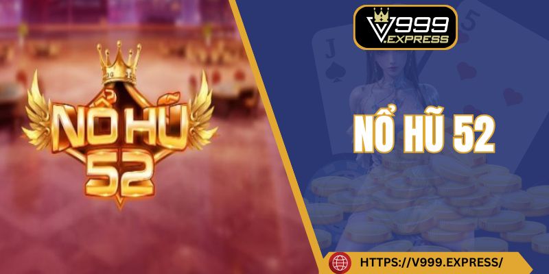 Nổ hũ 52 V999
