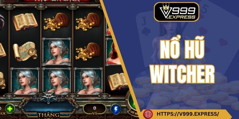 Nổ hũ Witcher V999