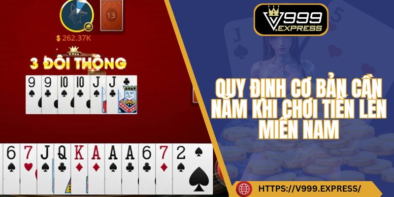 Quy định cơ bản cần nắm khi chơi tiến lên miền nam