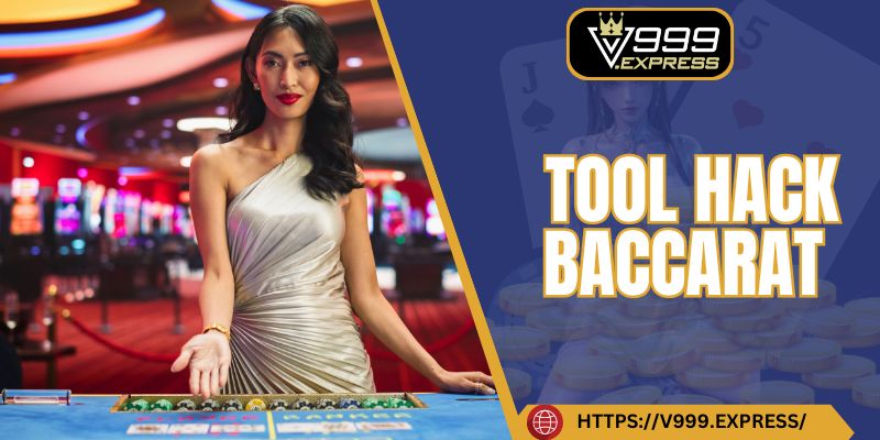 Tool hack Baccarat V999