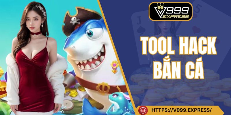 Tool hack bắn cá V999